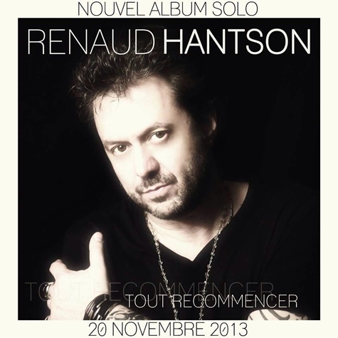 Album Renaud Hantson Tout Recommencer Hantson Com 16 ans apres la sortie de son dernier album, les fans de renaud ont enfin pu ecouter le nouveau single. renaud hantson